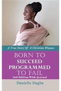 Born to Succeed, Programmed to Fail