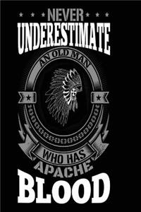 Never Underestimate an Old Man Who Apache Blood