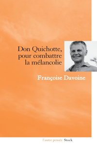 Don Quichotte, pour combattre la mélancolie