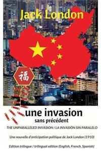 The unparalleled invasion / Une invasion sans précédent / La invasión sin paralelo. Première édition trilingue / First trilingual edition (English, French, Spanish)