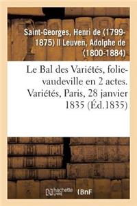Bal des Variétés, folie-vaudeville en 2 actes. Variétés, Paris, 28 janvier 1835