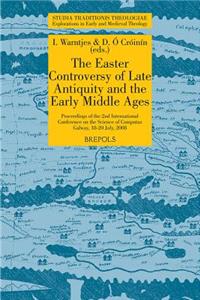 STT 10 The Easter Controversy of Late Antiquity and the Early Middle Ages, Warntjes, O Croinin