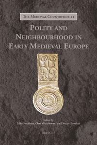 Polity and Neighbourhood in Early Medieval Europe