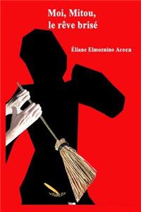 Moi, Mitou, le rêve brisé