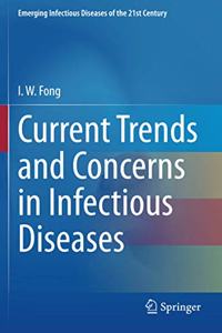 Current Trends and Concerns in Infectious Diseases