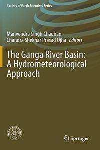 Ganga River Basin: A Hydrometeorological Approach