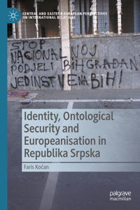 Identity, Ontological Security and Europeanisation in Republika Srpska