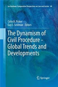 Dynamism of Civil Procedure - Global Trends and Developments