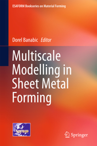 Multiscale Modelling in Sheet Metal Forming