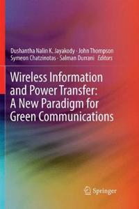 Wireless Information and Power Transfer: A New Paradigm for Green Communications