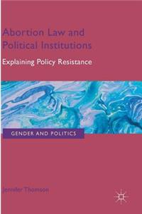 Abortion Law and Political Institutions