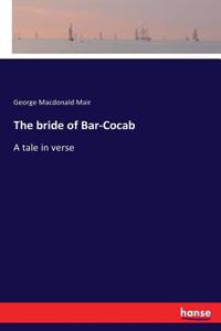 The bride of Bar-Cocab