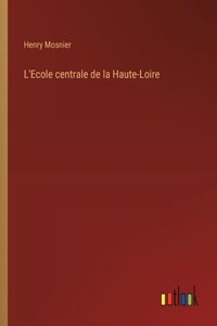 L'Ecole centrale de la Haute-Loire