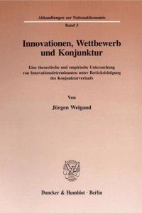 Innovationen, Wettbewerb Und Konjunktur