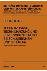 Technikzugang, Technikhaltung Und Berufsorientierung Bei Schuelerinnen Und Schuelern