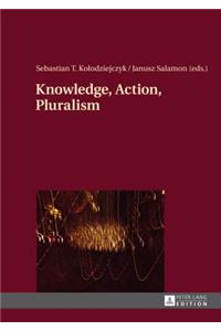 Knowledge, Action, Pluralism