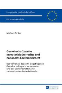 Gemeinschaftsweite Immaterialgueterrechte und nationales Lauterkeitsrecht