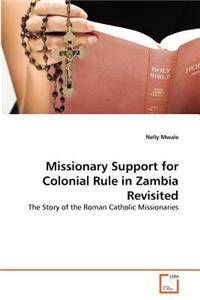 Missionary Support for Colonial Rule in Zambia Revisited