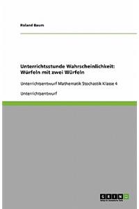 Unterrichtsstunde Wahrscheinlichkeit