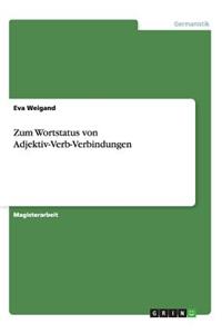 Zum Wortstatus von Adjektiv-Verb-Verbindungen