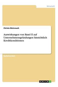 Auswirkungen von Basel II auf Unternehmensgründungen hinsichtlich Kreditkonditionen