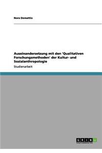 Auseinandersetzung mit den 'Qualitativen Forschungsmethoden' der Kultur- und Sozialanthropologie