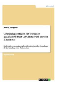 Gründungsleitfaden für technisch qualifizierte Start-Up-Gründer im Bereich E-Business