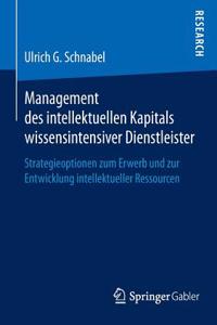 Management des intellektuellen Kapitals wissensintensiver Dienstleister