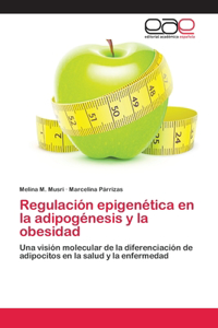 Regulación epigenética en la adipogénesis y la obesidad