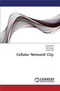Cellular 'Network' City