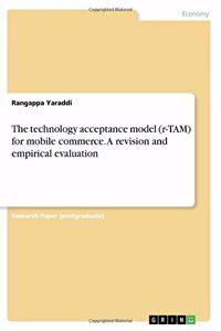 technology acceptance model (r-TAM) for mobile commerce. A revision and empirical evaluation