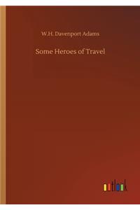 Some Heroes of Travel