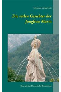 vielen Gesichter der Jungfrau Maria