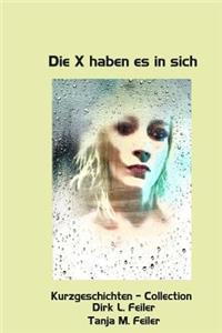 X haben es in sich