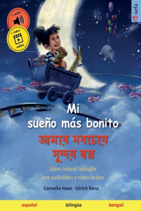 Mi sueño más bonito - &#2438;&#2478;&#2494;&#2480; &#2488;&#2476;&#2458;&#2503;&#2479;&#2492;&#2503; &#2488;&#2497;&#2472;&#2509;&#2470;&#2480; &#2488;&#2509;&#2476;&#2474;&#2509;&#2472; (español - bengalí)