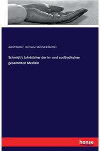 Schmidt's Jahrbücher der in- und ausländischen gesammten Medizin