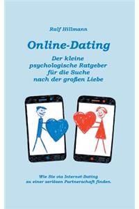 Online-Dating - Der kleine psychologische Ratgeber für die Suche nach der großen Liebe