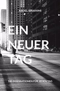 Ein Neuer Tag: 180 Inspirationen Für Jeden Tag