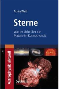 Sterne: Was Ihr Licht Uber Die Materie Im Kosmos Verrat