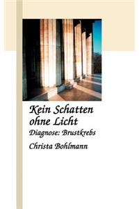 Kein Schatten Ohne Licht