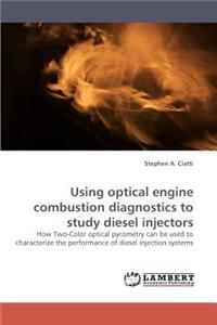 Using Optical Engine Combustion Diagnostics to Study Diesel Injectors