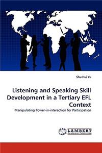 Listening and Speaking Skill Development in a Tertiary EFL Context