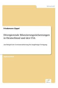 Divergierende Bilanzierungszielsetzungen in Deutschland und den USA