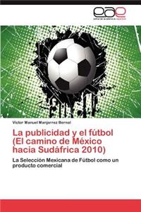 La publicidad y el fútbol (El camino de México hacia Sudáfrica 2010)