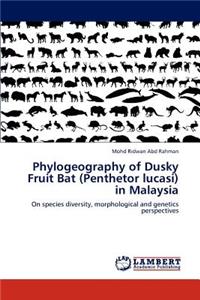 Phylogeography of Dusky Fruit Bat (Penthetor lucasi) in Malaysia