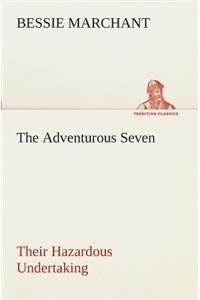 Adventurous Seven Their Hazardous Undertaking