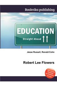 Robert Lee Flowers
