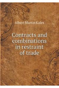 Contracts and Combinations in Restraint of Trade