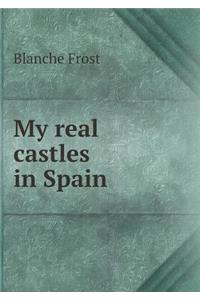My real castles in Spain