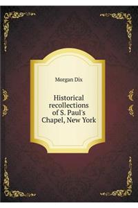 Historical Recollections of S. Paul's Chapel, New York